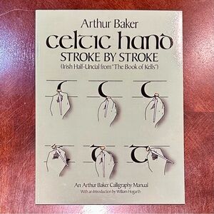 Celtic Hand Calligraphy Manual by Arthur Baker